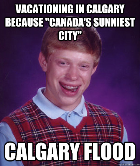 Vacationing in Calgary because 