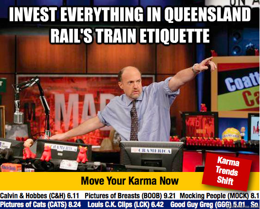 Invest everything in queensland rail's train etiquette   Mad Karma with Jim Cramer