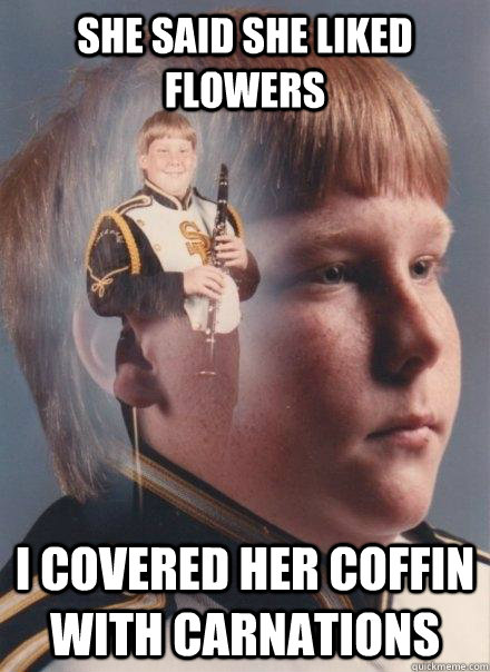 SHE SAID SHE LIKED FLOWERS I COVERED HER COFFIN WITH CARNATIONS  PTSD Clarinet Boy