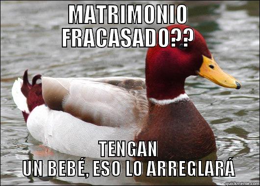 MATRIMONIO FRACASADO?? TENGAN UN BEBÉ, ESO LO ARREGLARÁ Malicious Advice Mallard