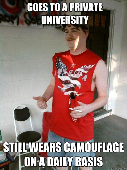 goes to a private university still wears camouflage on a daily basis  Redneck Randal