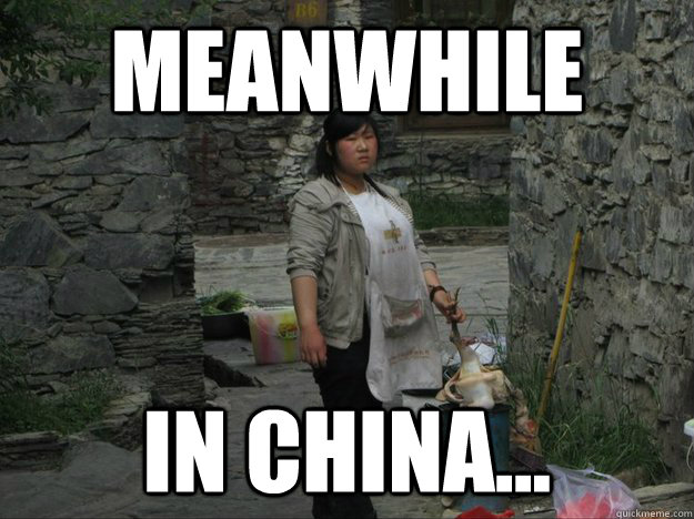 meanwhile in china... - meanwhile in china...  Misc