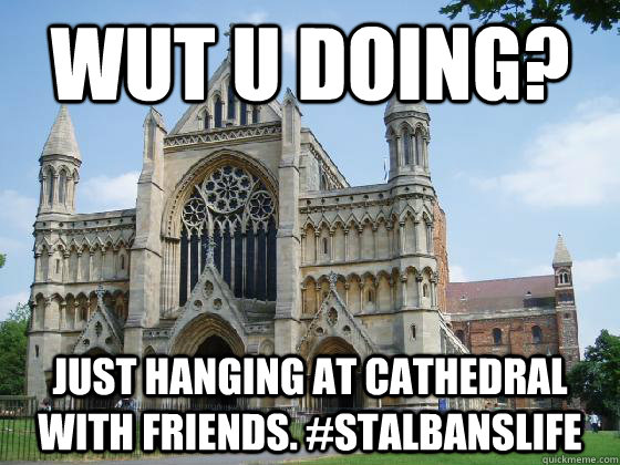 Wut u doing? Just hanging at Cathedral With Friends. #StAlbanslife - Wut u doing? Just hanging at Cathedral With Friends. #StAlbanslife  St Albans Cathedral