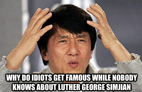  Why do idiots get famous while nobody knows about Luther George Simjian  EPIC JACKIE CHAN