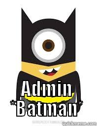  ADMIN *BATMAN* Misc