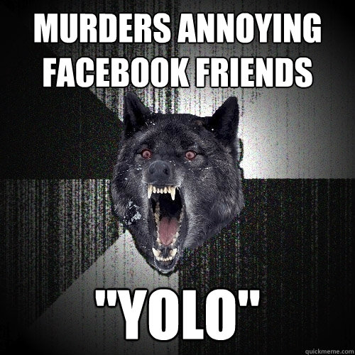 murders annoying facebook friends 