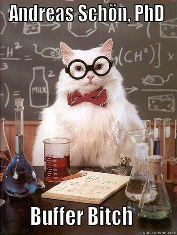 ANDREAS SCHÖN, PHD       BUFFER BITCH          Chemistry Cat