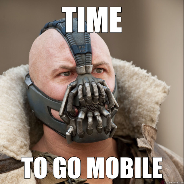 TIME TO GO MOBILE  Bane