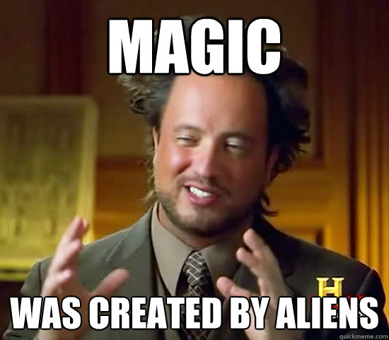 magic was created by aliens  Ancient Aliens