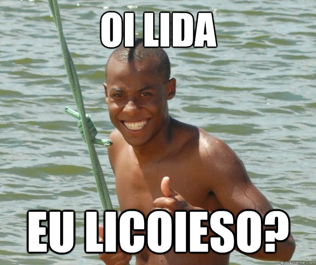 oi lida eu licoieso?  