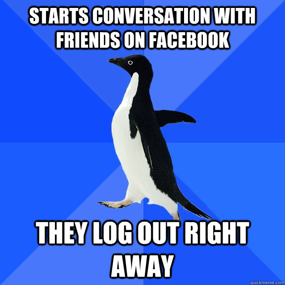 starts-conversation-with-friends-on-facebook-they-log-out-right-away