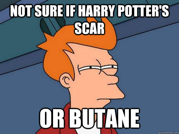 Not sure if Harry Potter's scar Or butane  Futurama Fry