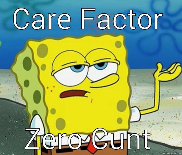 CARE FACTOR ZERO CUNT Tough Spongebob