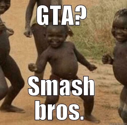 GTA? SMASH BROS.  Third World Success