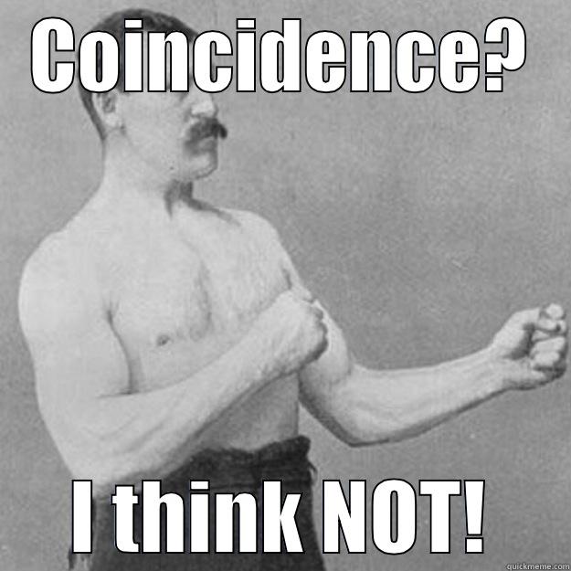  Kairos 6 - COINCIDENCE? I THINK NOT! overly manly man