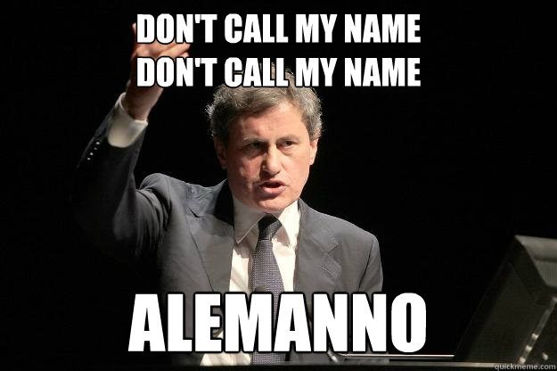 Don't call my name 
don't call my name Alemanno - Don't call my name 
don't call my name Alemanno  Alemanno