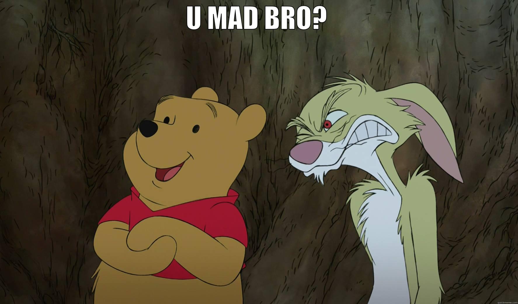 U MAD BRO?  Misc