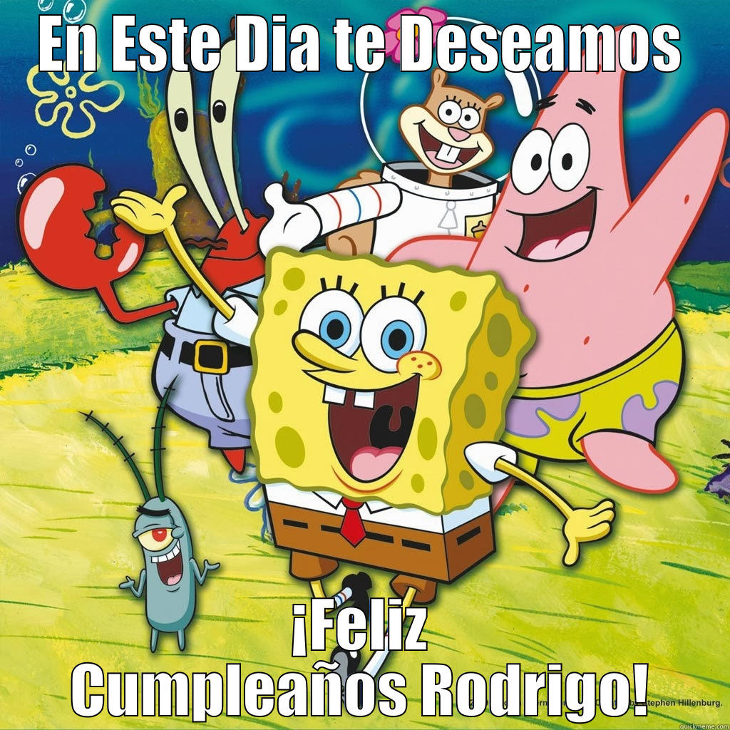 Feliz Cumpleaños - EN ESTE DIA TE DESEAMOS ¡FELIZ CUMPLEAÑOS RODRIGO! Misc