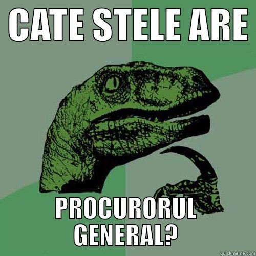  CATE STELE ARE  PROCURORUL GENERAL? Philosoraptor