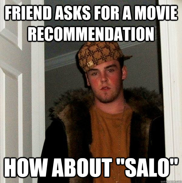 Friend asks for a movie recommendation How about 