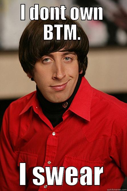 I DONT OWN BTM. I SWEAR Pickup Line Scientist