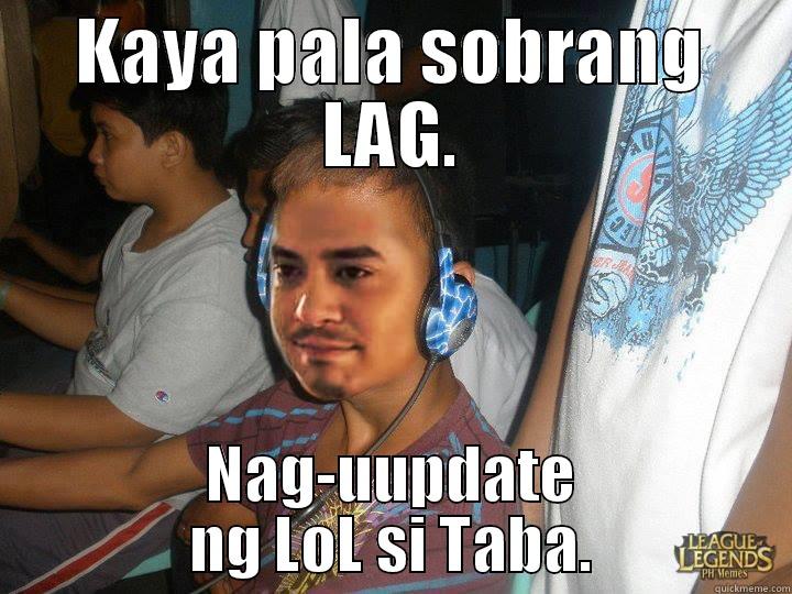 Popoy brown - KAYA PALA SOBRANG LAG. NAG-UUPDATE NG LOL SI TABA. Misc