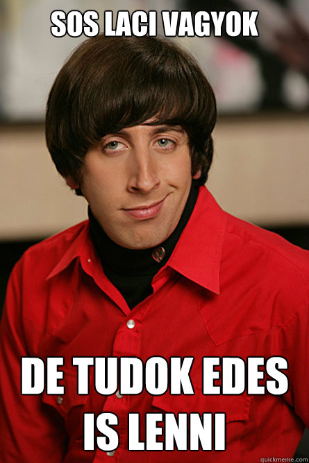 Sos Laci vagyok De tudok edes is lenni  Pickup Line Scientist