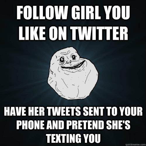 Follow girl you like on twitter have her tweets sent to your phone and pretend she's texting you  