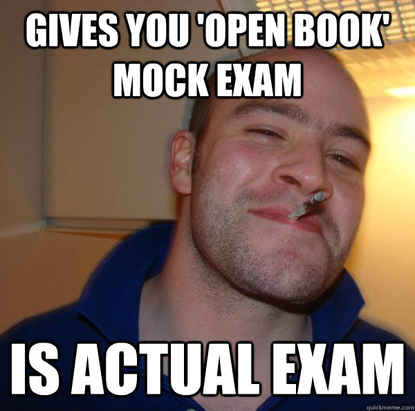 Gives you 'open book' mock exam is actual exam - Gives you 'open book' mock exam is actual exam  Misc