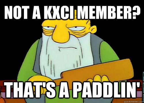 Not a KXCI Member? That's a Paddlin'  Thats a paddlin