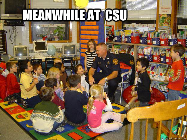 Meanwhile at  CSU   CSU CLASSROOM