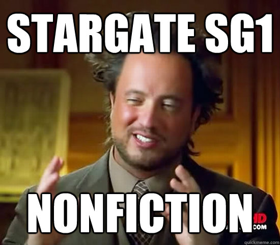 Stargate SG1 Nonfiction  Ancient Aliens