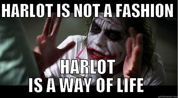 harlot NNN - HARLOT IS NOT A FASHION  HARLOT IS A WAY OF LIFE  Joker Mind Loss