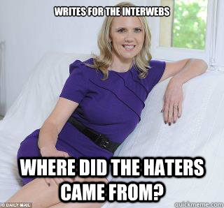 Writes for the interwebs Where did the haters came from?   Samantha Brick