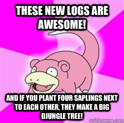 These new logs are awesome! And if you plant four saplings next to each other, they make a big djungle tree!  