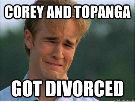 corey and topanga got divorced  1990s Problems