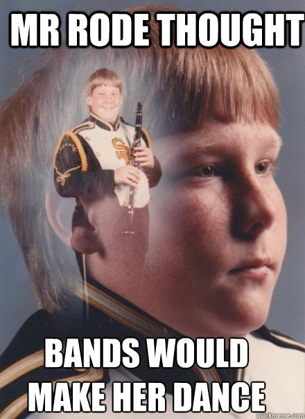 Mr rode thought bands would make her dance  PTSD Clarinet kid