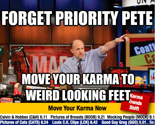 Forget Priority Pete Move your karma to weird looking feet  Mad Karma with Jim Cramer