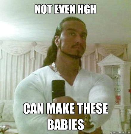 not even hgh can make these babies Caption 3 goes here  Guido Jesus