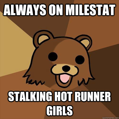 always on milestat stalking hot runner girls - always on milestat stalking hot runner girls  Pedobear