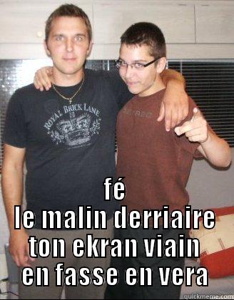  FÉ LE MALIN DERRIAIRE TON EKRAN VIAIN EN FASSE EN VERA Misc