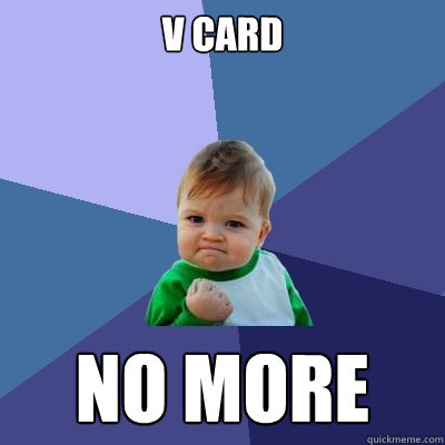 v card no more  Success Kid