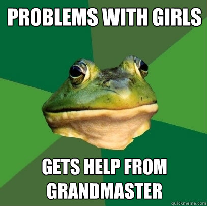 Problems with girls Gets help from grandmaster - Problems with girls Gets help from grandmaster  Foul Bachelor Frog