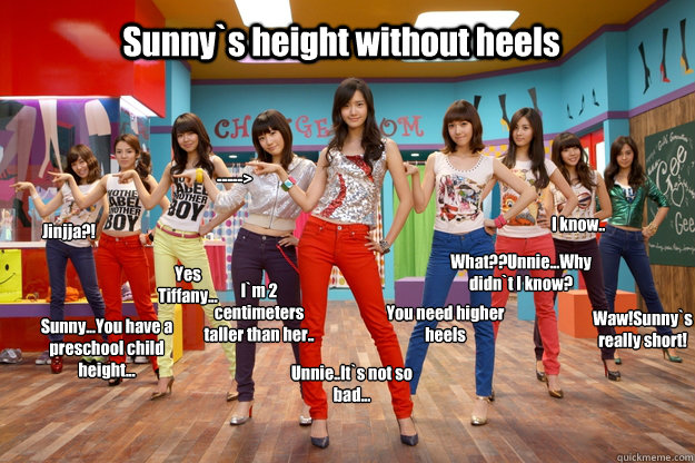 Sunny`s height without heels Jinjja?! Yes Tiffany... -----> Unnie..It`s not so bad... You need higher heels Waw!Sunny`s really short! I know.. I`m 2 centimeters taller than her.. What??Unnie...Why didn`t I know? Sunny...You have a preschool child height.. - Sunny`s height without heels Jinjja?! Yes Tiffany... -----> Unnie..It`s not so bad... You need higher heels Waw!Sunny`s really short! I know.. I`m 2 centimeters taller than her.. What??Unnie...Why didn`t I know? Sunny...You have a preschool child height..  Sunnys real height