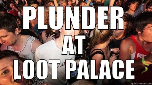 Plunder My Money - PLUNDER AT LOOT PALACE Sudden Clarity Clarence