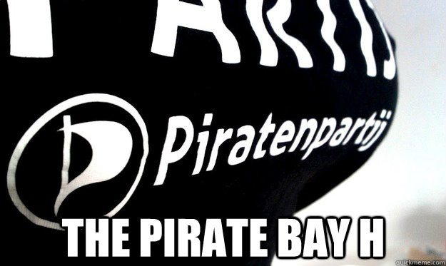 THE PIRATE Bay H - THE PIRATE Bay H  THE PIRATE BAY H