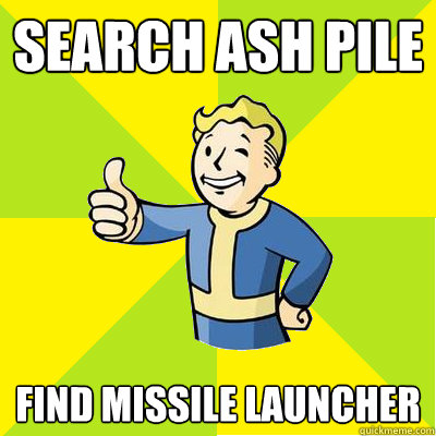 Search ash pile find missile launcher - Search ash pile find missile launcher  Fallout new vegas