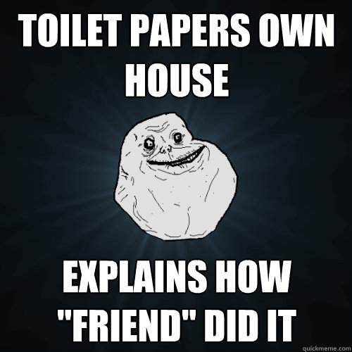 Toilet papers own house explains how 