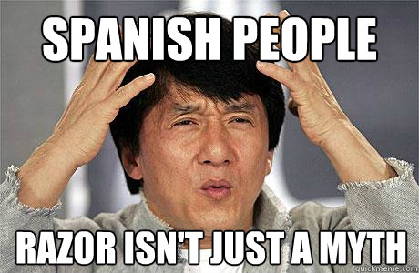 spanish people razor isn't just a myth - spanish people razor isn't just a myth  EPIC JACKIE CHAN