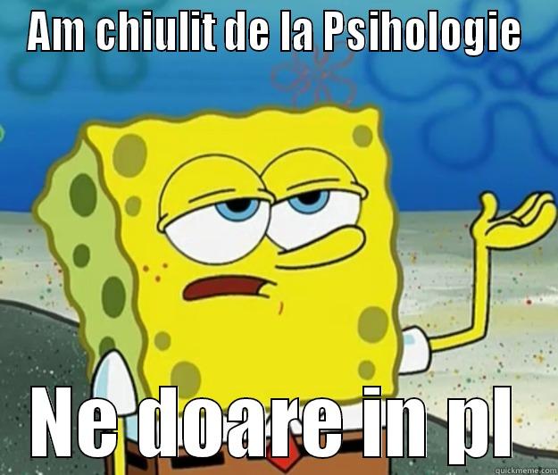 AM CHIULIT DE LA PSIHOLOGIE NE DOARE IN PL Tough Spongebob